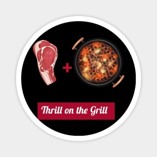 Thrill on the Grill Magnet